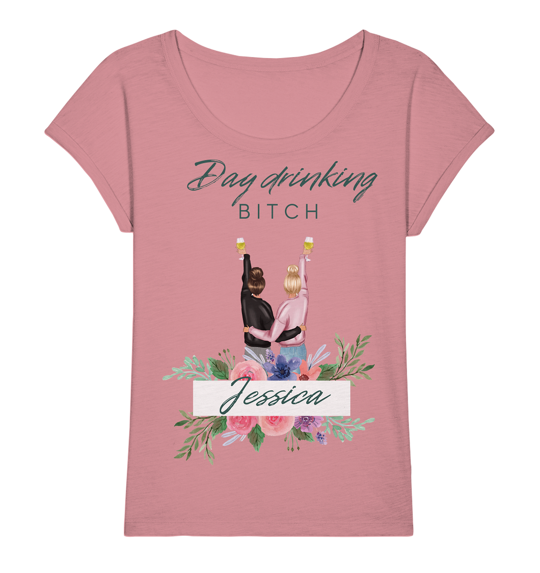 Ladies Organic Slub Shirt - Day drinking Bitch personalisierbar